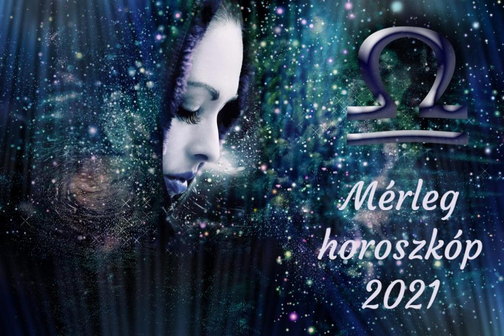 M&eacute;rleg horoszk&oacute;p 2021. Erre sz&aacute;m&iacute;thatnak a M&eacute;rlgek.