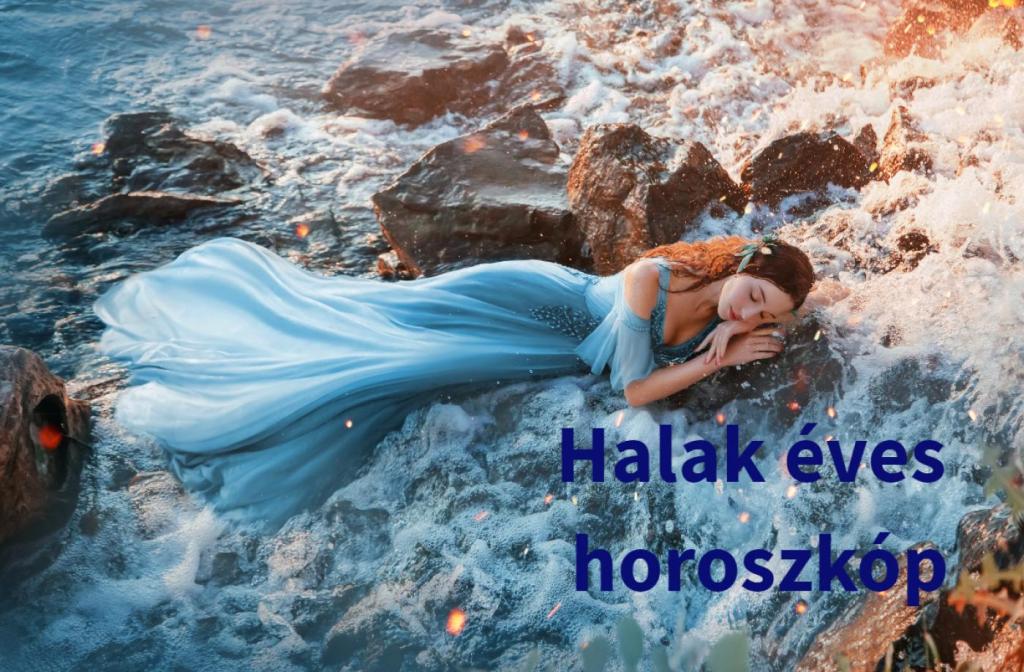 Halak éves horoszkóp 2023